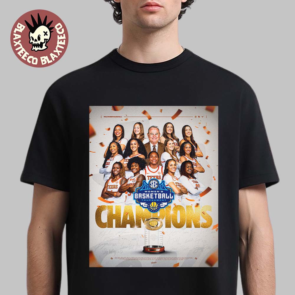 Texas Longhorns Womens Basketball 2026 SEC Tournament Champions Poster T-Shirt Unisex T-shirt, Sweatshirt, Hoodie, Long Sleeve Tee - T-Shirt, Sweatshirt, Hoodie