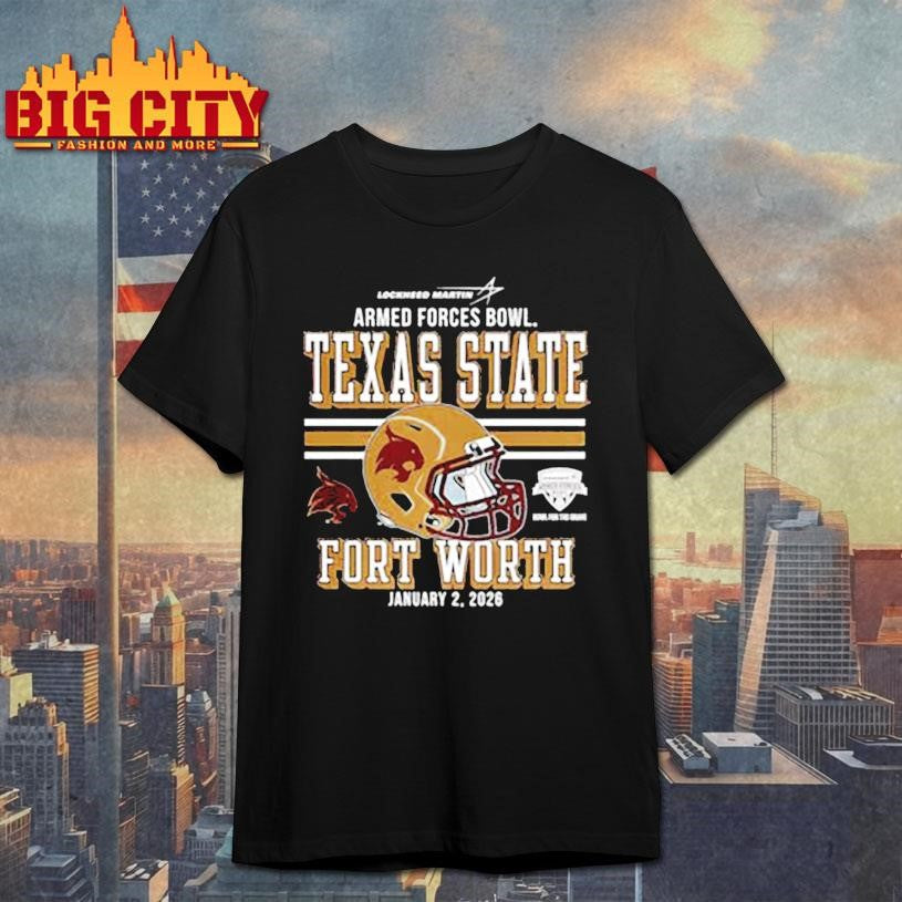 Texas State Bobcats 2025 Armed Forces Bowl Bound shirt Unisex T-shirt, Sweatshirt, Hoodie, Long Sleeve Tee - T-Shirt, Sweatshirt, Hoodie