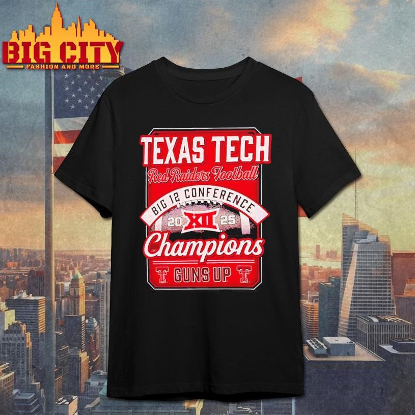 Texas Tech Red Raiders 2025 Big 12 Football Champions Score Guns Up Shirt Unisex T-shirt, Sweatshirt, Hoodie, Long Sleeve Tee - T-Shirt, Sweatshirt, Hoodie