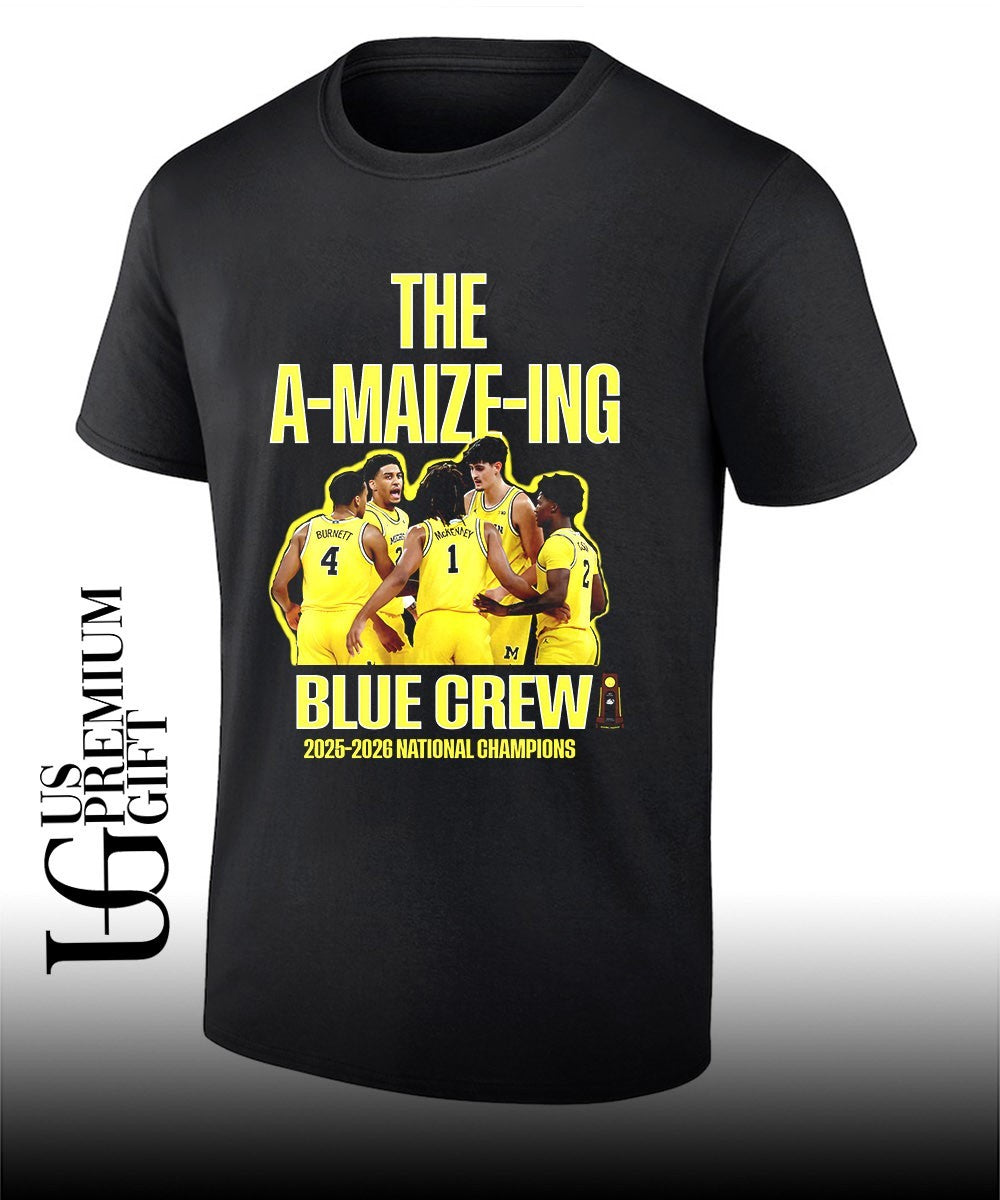 The A Maize Ing Blue Crew Michigan Wolverines Basketball National Champions 2026 shirt Unisex T-shirt, Sweatshirt, Hoodie, Long Sleeve Tee - T-Shirt, Sweatshirt, Hoodie