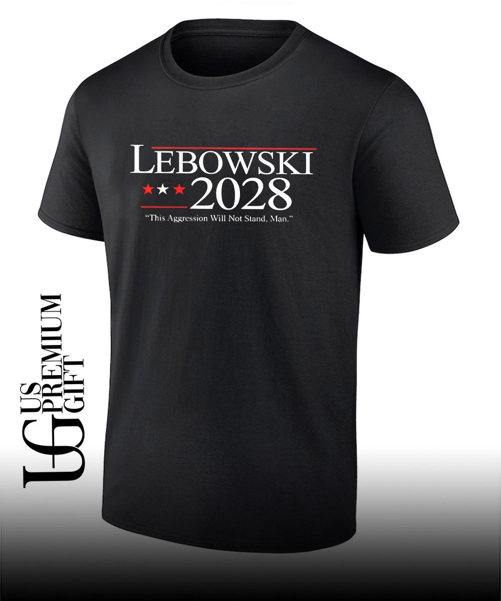 The Big Lebowski 2028 This Aggression Will Not Stand Man shirt Unisex T-shirt, Sweatshirt, Hoodie, Long Sleeve Tee - T-Shirt, Sweatshirt, Hoodie
