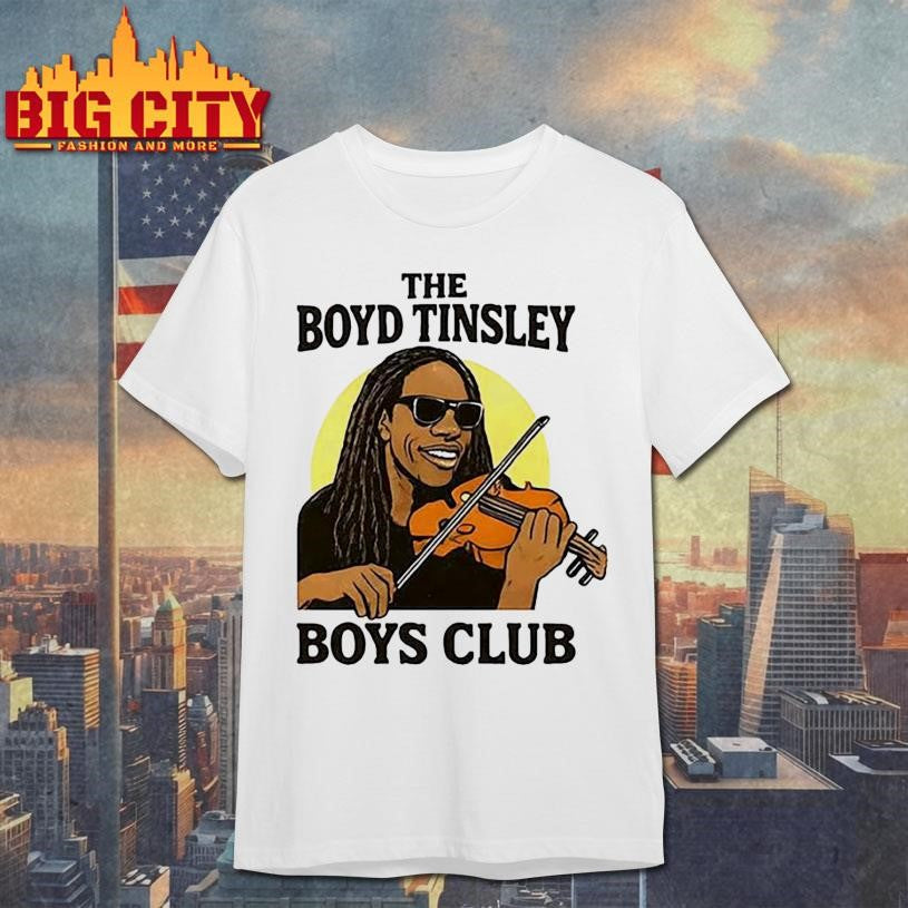 The Boyd Tinsley boys club shirt Unisex T-shirt, Sweatshirt, Hoodie, Long Sleeve Tee - T-Shirt, Sweatshirt, Hoodie
