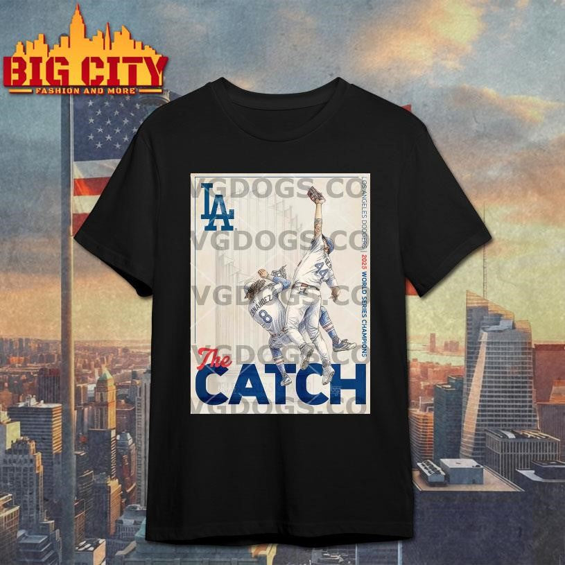 The Catch Los Angeles World Series Champions Shirt Unisex T-shirt, Sweatshirt, Hoodie, Long Sleeve Tee - T-Shirt, Sweatshirt, Hoodie