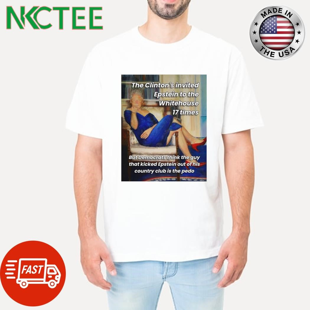 The Clinton’s invited Epstein to the Whitehouse 17 times photo shirt Unisex T-shirt, Sweatshirt, Hoodie, Long Sleeve Tee - T-Shirt, Sweatshirt, Hoodie