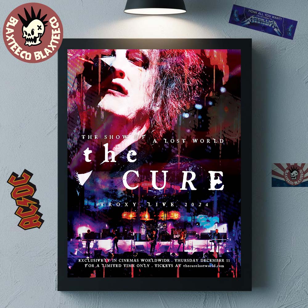 The Cure The Show Of A Lost World Troxy Live 2024 Exclusively In Cinemas Worldwide On December 11 2025 Decor Poster Canvas - T-Shirt, Sweatshirt, Hoodie