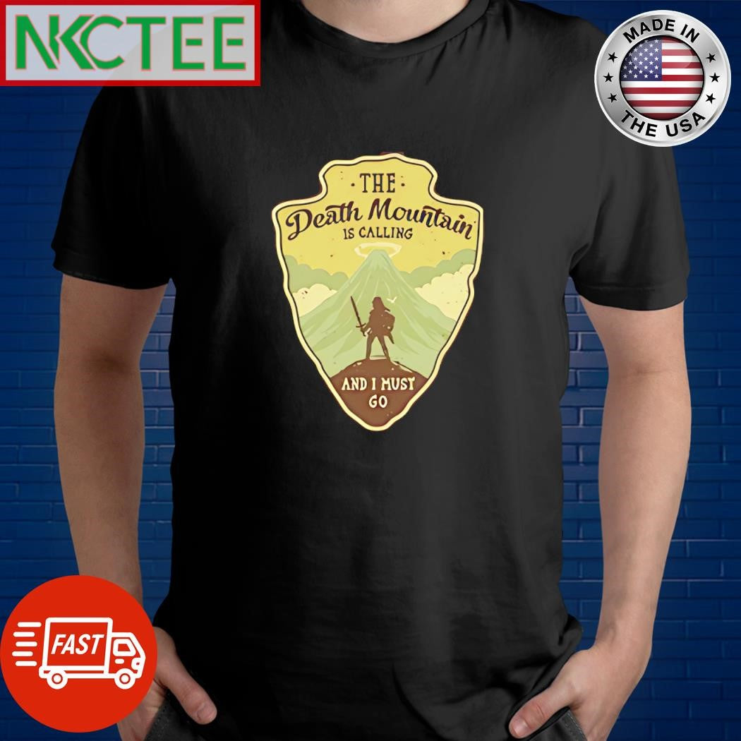The Death Mountain is calling and I must go shirt Unisex T-shirt, Sweatshirt, Hoodie, Long Sleeve Tee - T-Shirt, Sweatshirt, Hoodie