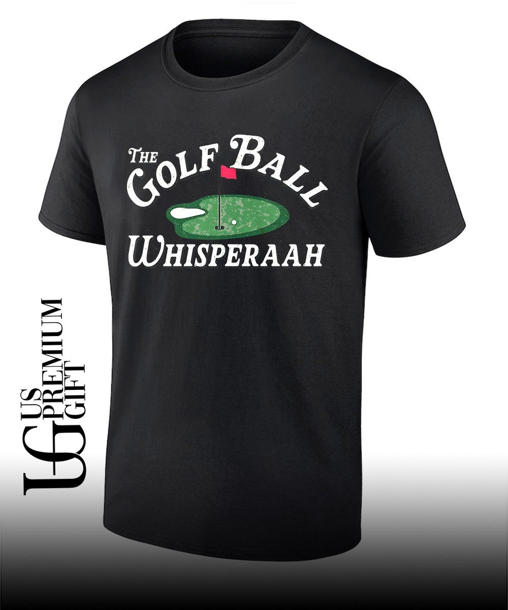 The Golf Ball Whisperaah shirt Unisex T-shirt, Sweatshirt, Hoodie, Long Sleeve Tee - T-Shirt, Sweatshirt, Hoodie