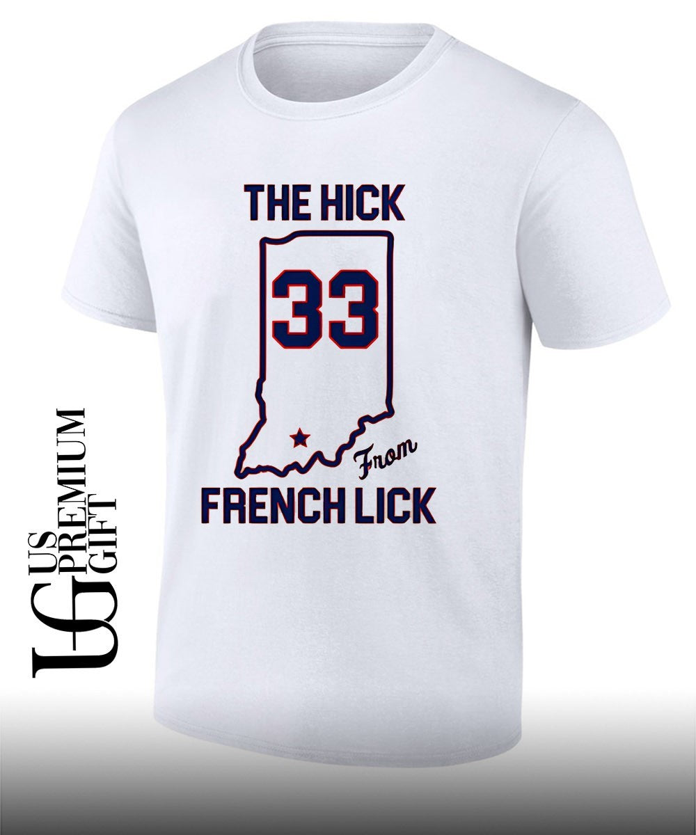 The Hick from French Lick shirt Unisex T-shirt, Sweatshirt, Hoodie, Long Sleeve Tee - T-Shirt, Sweatshirt, Hoodie