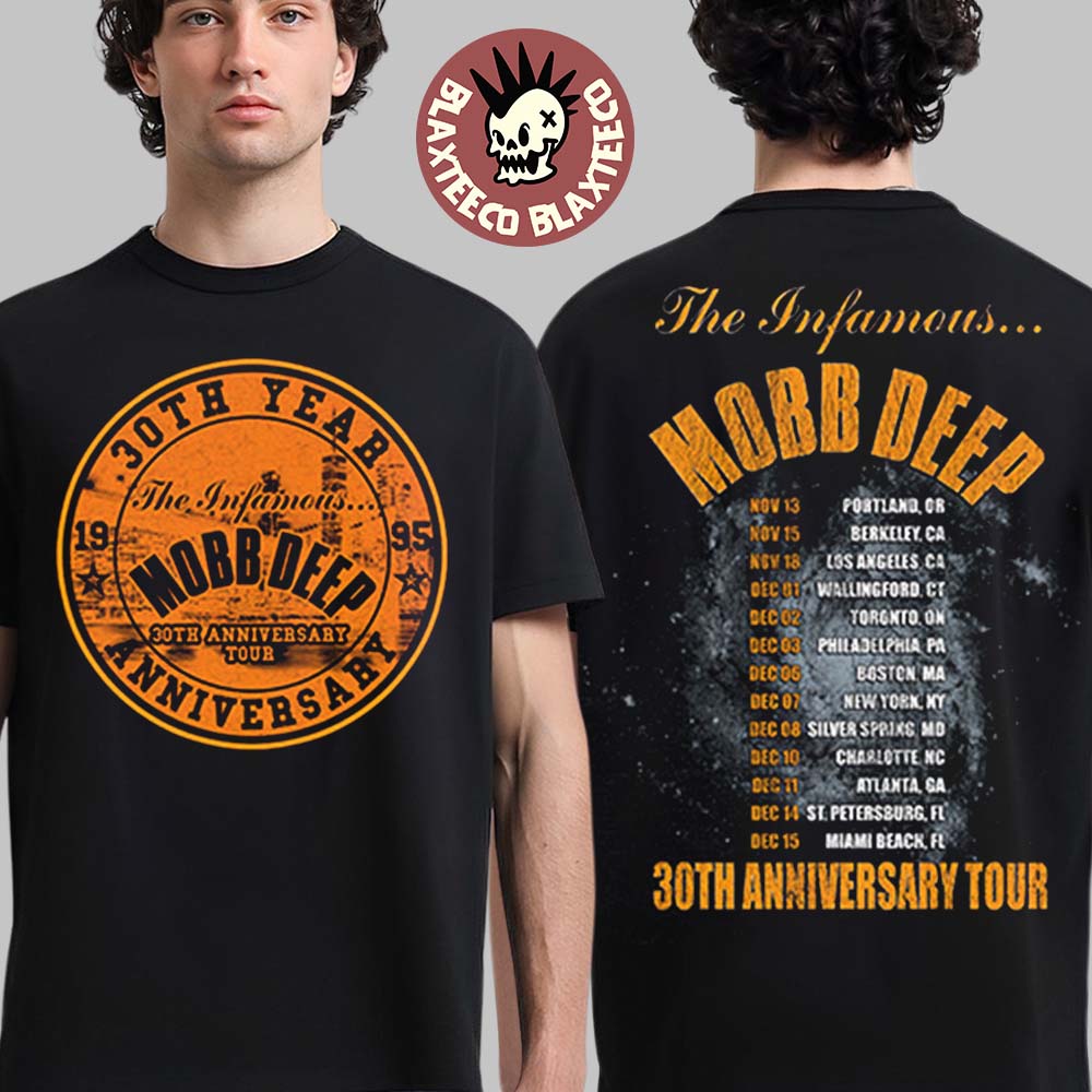 The Infamous Mobb Deep 30th Anniversary Tour 2025 Logo With Dates Back Two Sided T-Shirt Unisex T-shirt, Sweatshirt, Hoodie, Long Sleeve Tee - T-Shirt, Sweatshirt, Hoodie