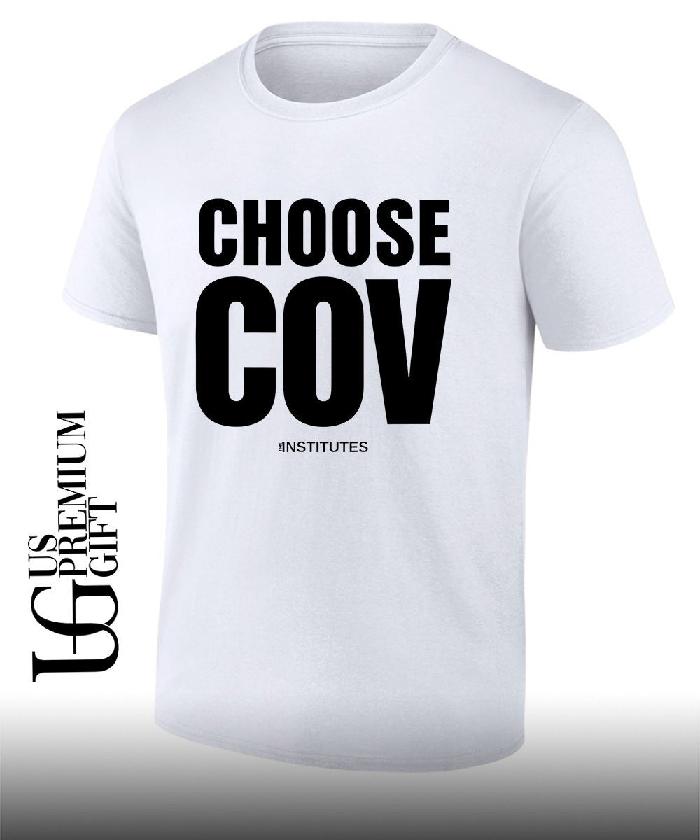 The Institutes Choose Cov shirt Unisex T-shirt, Sweatshirt, Hoodie, Long Sleeve Tee - T-Shirt, Sweatshirt, Hoodie