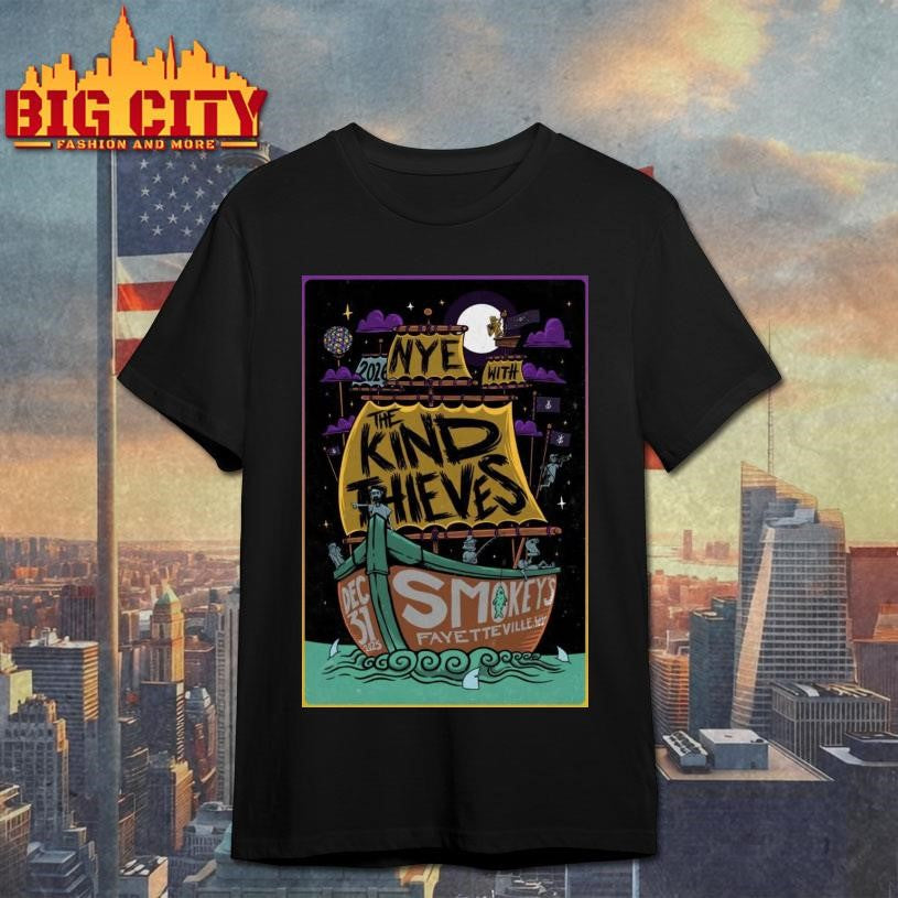 The Kind Thieves Dec 31 2025 Smokey’s In Fayetteville WV Poster Shirt Unisex T-shirt, Sweatshirt, Hoodie, Long Sleeve Tee - T-Shirt, Sweatshirt, Hoodie