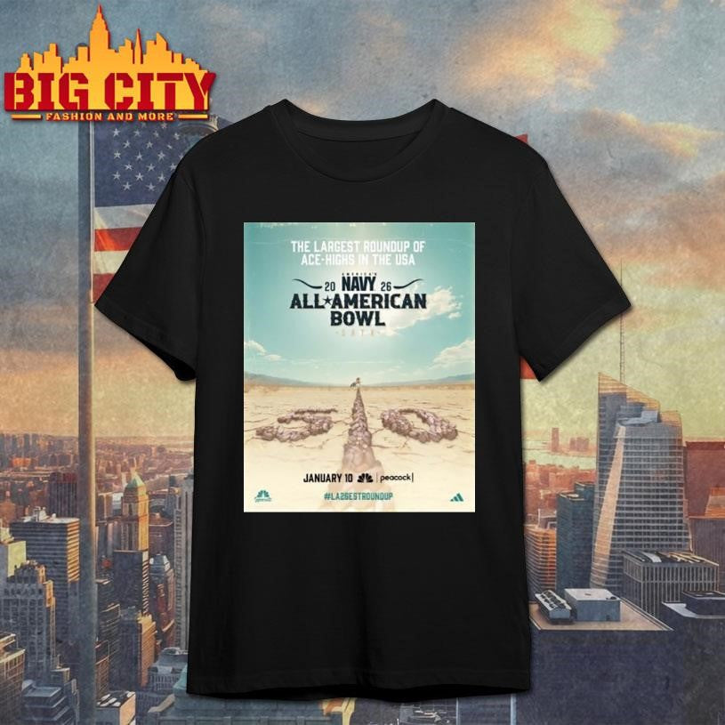 The Largest Roundup Of Ace Highs In The Usa 2026 All American Bowl January 10 Shirt Unisex T-shirt, Sweatshirt, Hoodie, Long Sleeve Tee - T-Shirt, Sweatshirt, Hoodie