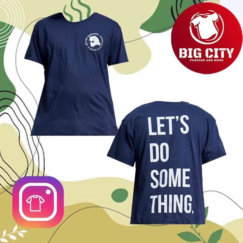 The Lets Do Something Two Sided Shirt Unisex T-shirt, Sweatshirt, Hoodie, Long Sleeve Tee - T-Shirt, Sweatshirt, Hoodie