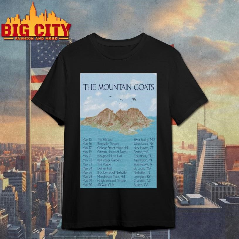 The Mountain Goats May 2026 Shows Poster Shirt Unisex T-shirt, Sweatshirt, Hoodie, Long Sleeve Tee - T-Shirt, Sweatshirt, Hoodie