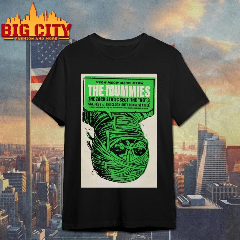 The Mummies Feb 7 2026 At Clock-Out Lounge In Seattle WA Poster Shirt Unisex T-shirt, Sweatshirt, Hoodie, Long Sleeve Tee - T-Shirt, Sweatshirt, Hoodie