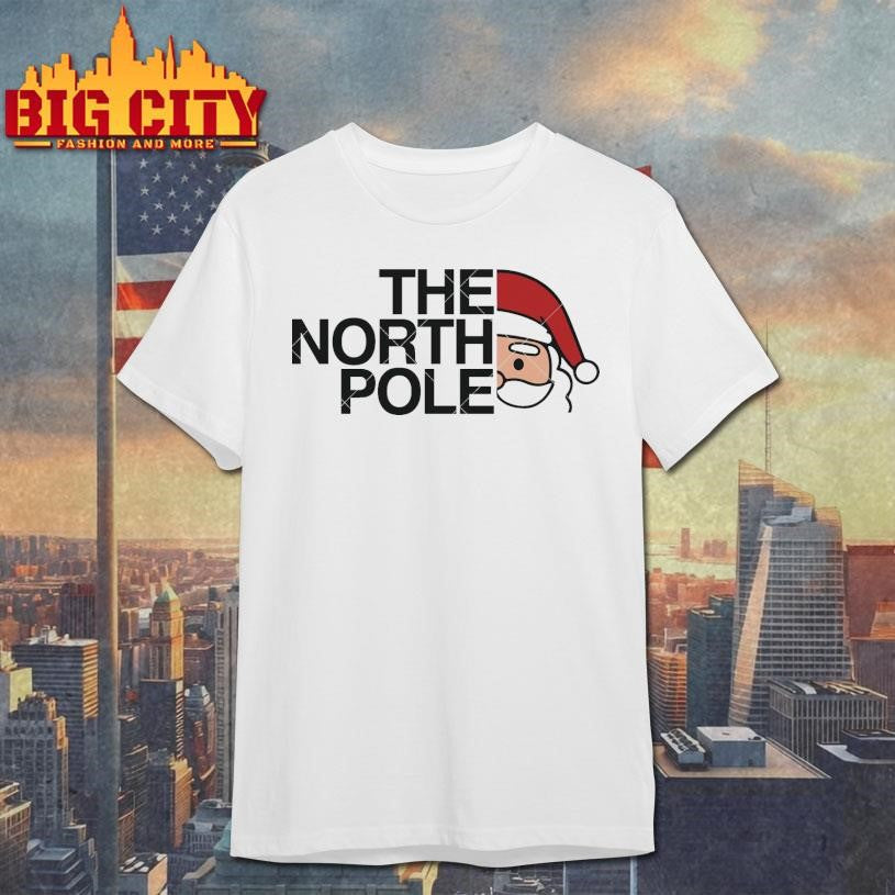 The North Pole Santa Shirt Unisex T-shirt, Sweatshirt, Hoodie, Long Sleeve Tee - T-Shirt, Sweatshirt, Hoodie