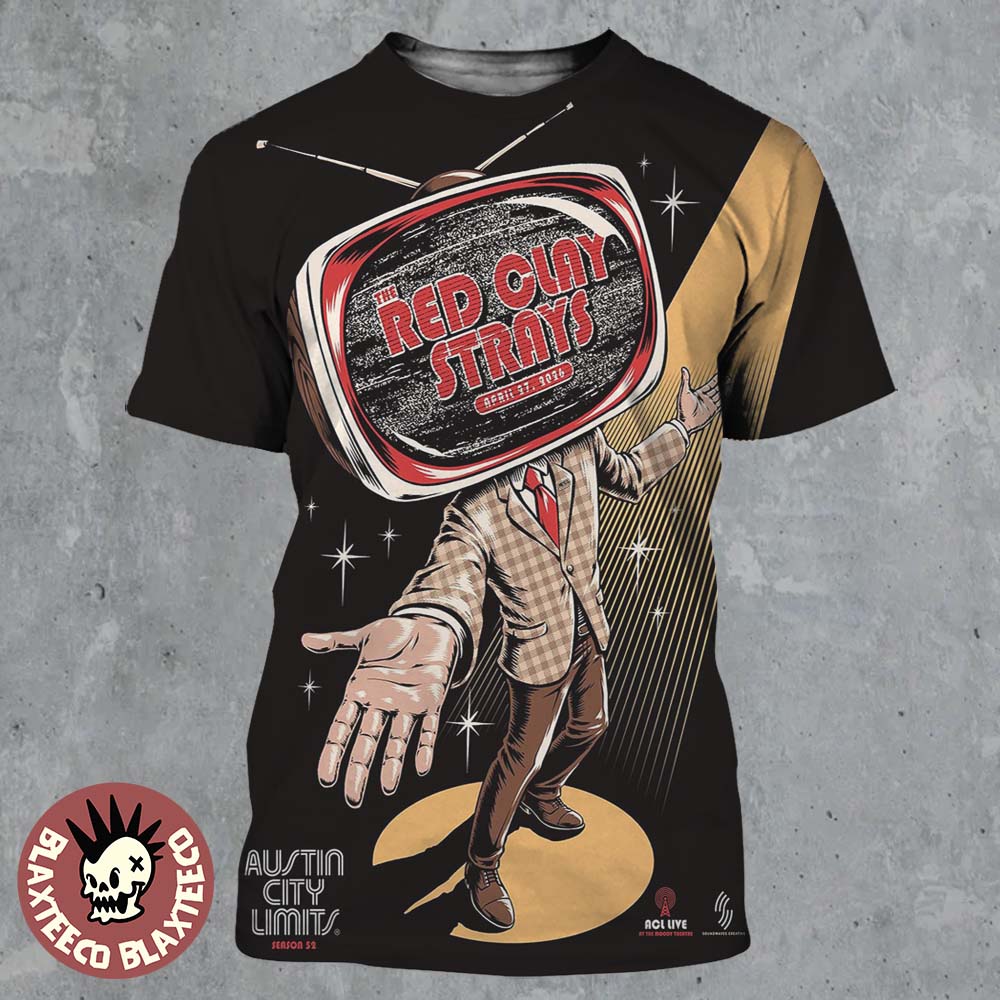 The Red Clay Strays Austin City Limits Season 52 ACL TV Taping Poster On April 27 2026 At The Moody Theater Austin Texas All Over Print Shirt - T-Shirt, Sweatshirt, Hoodie