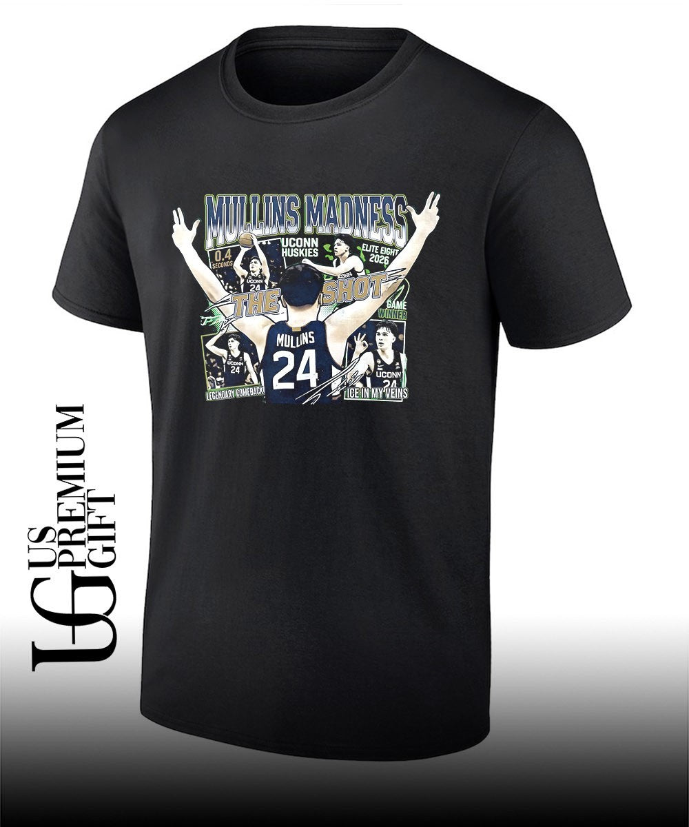 The Shot Braylon Mullins UConn Huskies basketball Mullins Madness Elite Eight 2026 shirt Unisex T-shirt, Sweatshirt, Hoodie, Long Sleeve Tee - T-Shirt, Sweatshirt, Hoodie