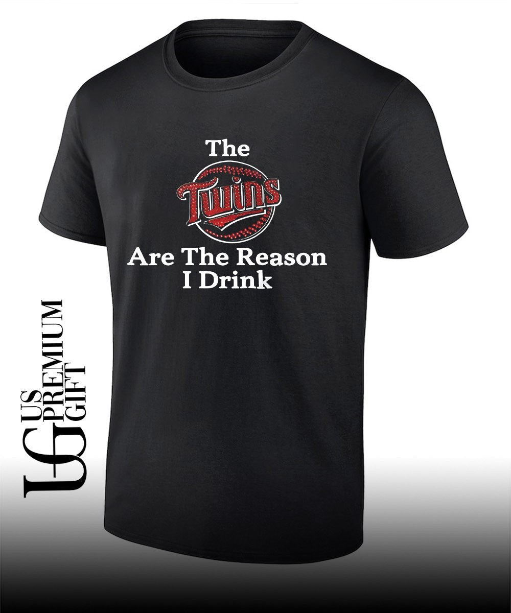The Twins are The Reason I Drink Minnesota Twins baseball shirt Unisex T-shirt, Sweatshirt, Hoodie, Long Sleeve Tee - T-Shirt, Sweatshirt, Hoodie