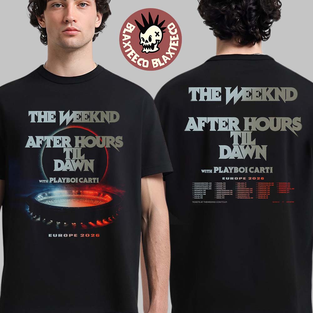 The Weeknd After Hours Til Dawn With Playboi Carti Europe 2026 Shows Schedule Dates Two Sided T-Shirt - T-Shirt, Sweatshirt, Hoodie