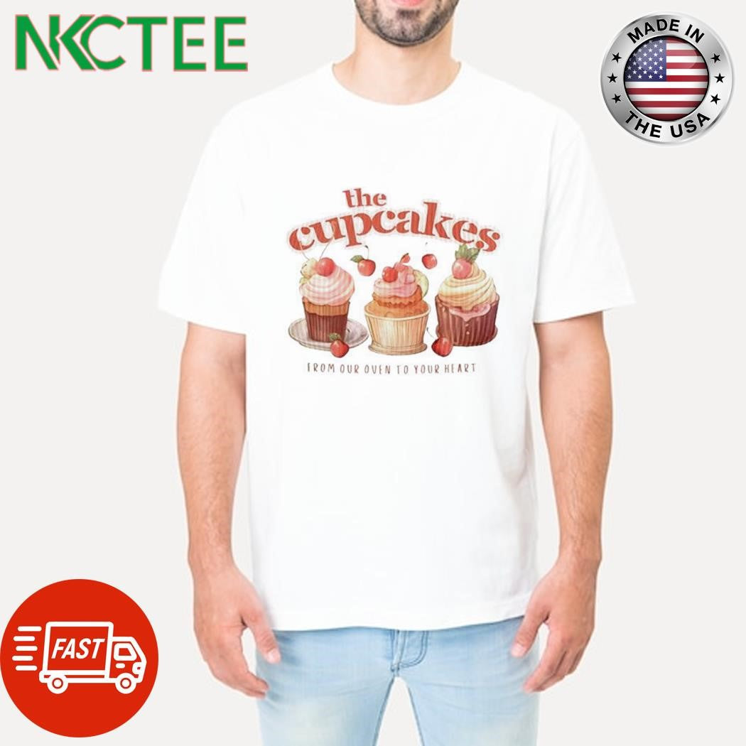 The cupcakes from our oven to your heart shirt Unisex T-shirt, Sweatshirt, Hoodie, Long Sleeve Tee - T-Shirt, Sweatshirt, Hoodie