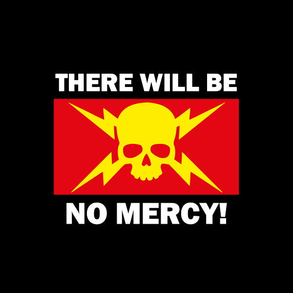 There Will Be No Mercy 2 Unisex T-shirt, Sweatshirt, Hoodie, Long Sleeve Tee - T-Shirt, Sweatshirt, Hoodie