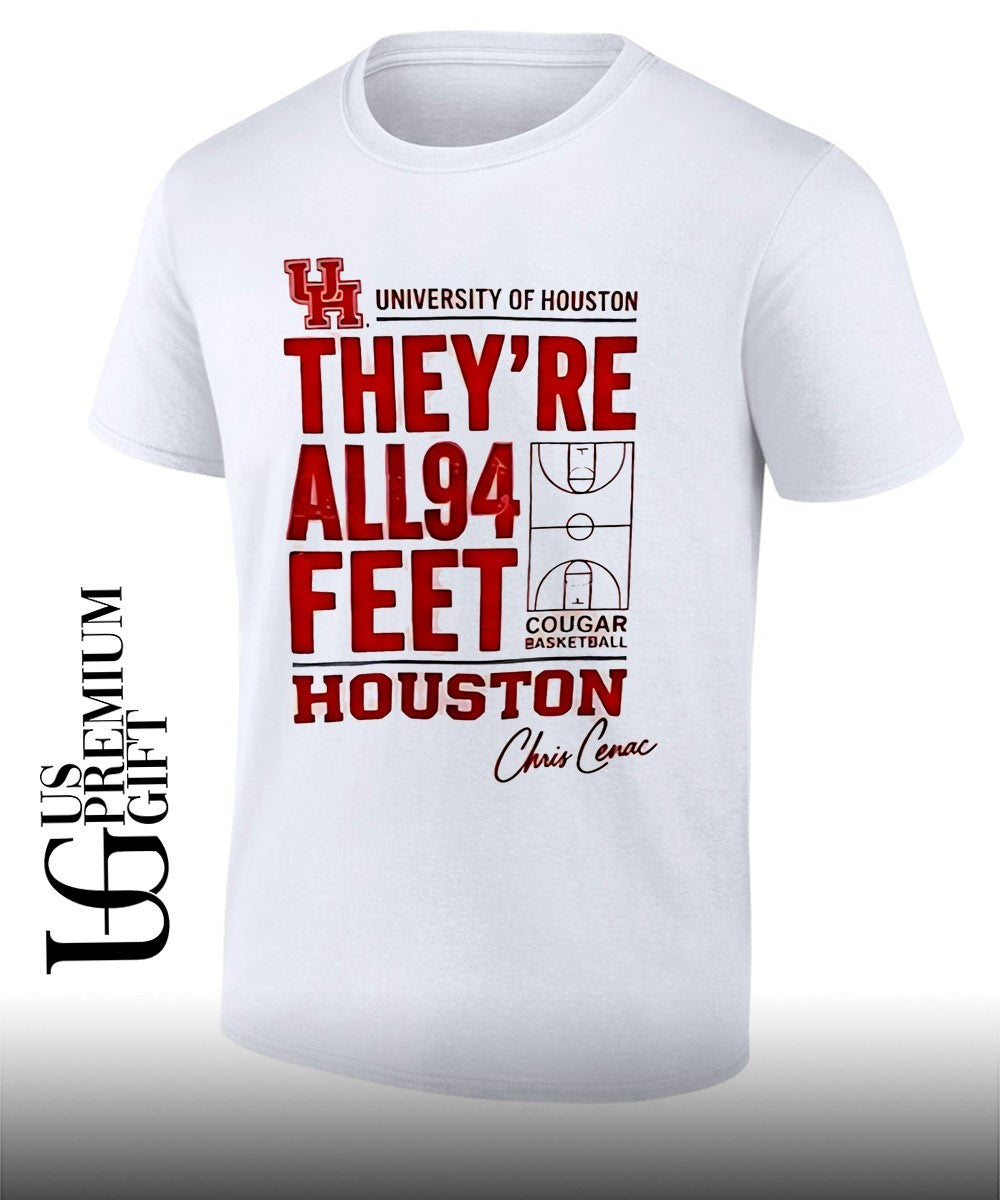 Theyre all 94 feet Houston Cougars basketball shirt Unisex T-shirt, Sweatshirt, Hoodie, Long Sleeve Tee - T-Shirt, Sweatshirt, Hoodie