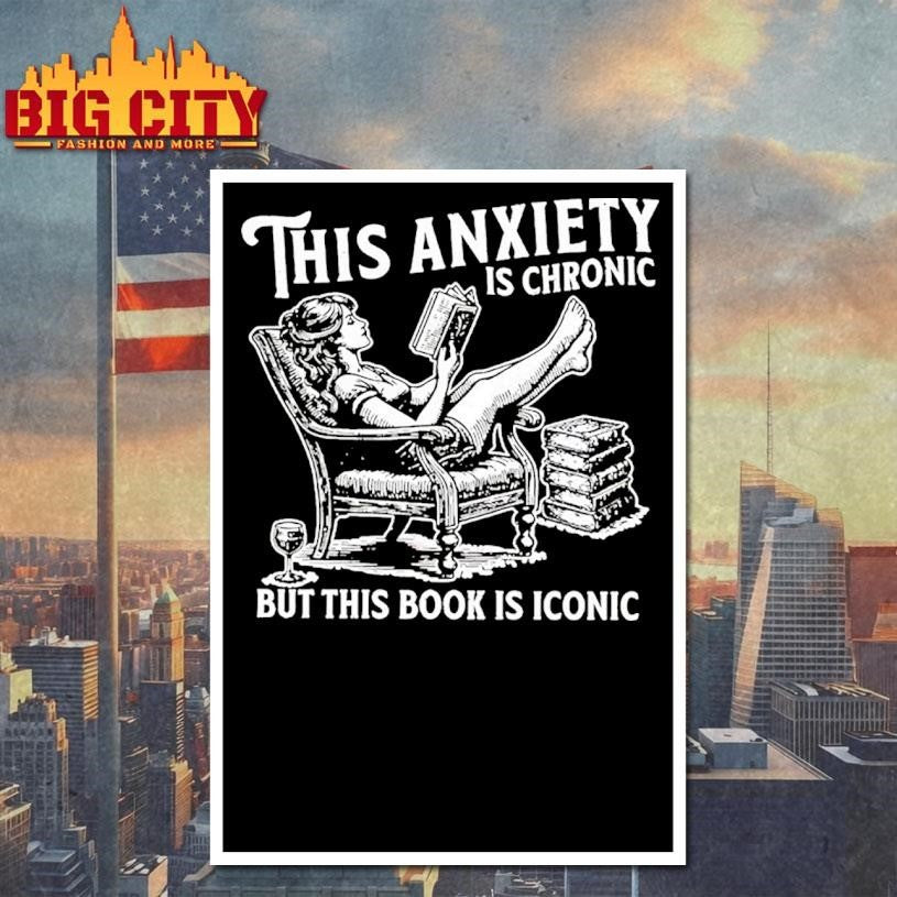 This Anxiety Is Chronic But Book Iconic - Adult & Kids T-Shirts, Sweatshirts & Hoodies apparel design preview 4