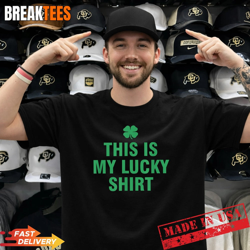This Is My Lucky Shirt T-Shirt Unisex T-shirt, Sweatshirt, Hoodie, Long Sleeve Tee - T-Shirt, Sweatshirt, Hoodie