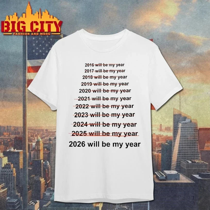 This Will Be My Year 2026 shirt Unisex T-shirt, Sweatshirt, Hoodie, Long Sleeve Tee - T-Shirt, Sweatshirt, Hoodie