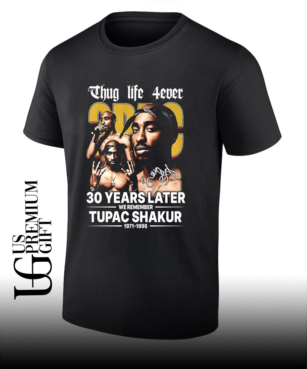 Thug Life 4ever 30 Years Later We Remember Tupac Shakur 1971-1996 signature shirt Unisex T-shirt, Sweatshirt, Hoodie, Long Sleeve Tee - T-Shirt, Sweatshirt, Hoodie