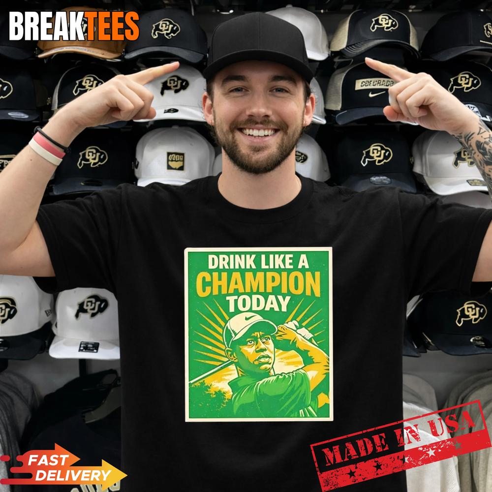 Tiger Woods Golf Drink Like a Champion Today funny T-Shirt Unisex T-shirt, Sweatshirt, Hoodie, Long Sleeve Tee - T-Shirt, Sweatshirt, Hoodie