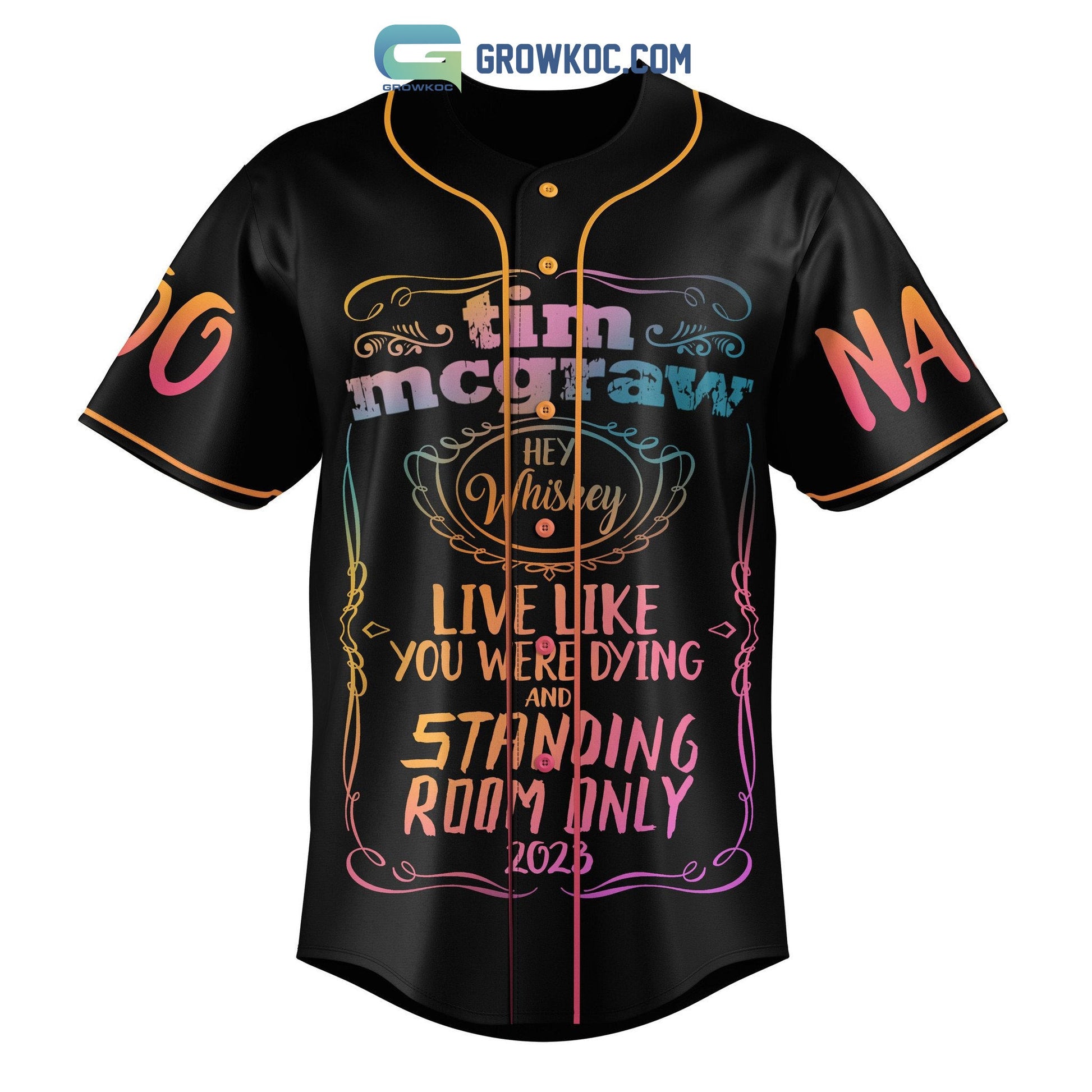 Tim McGraw Live Like You Were Dying And Standing Room Only 2023 Personalized Baseball Jersey baseball jersey product view 3