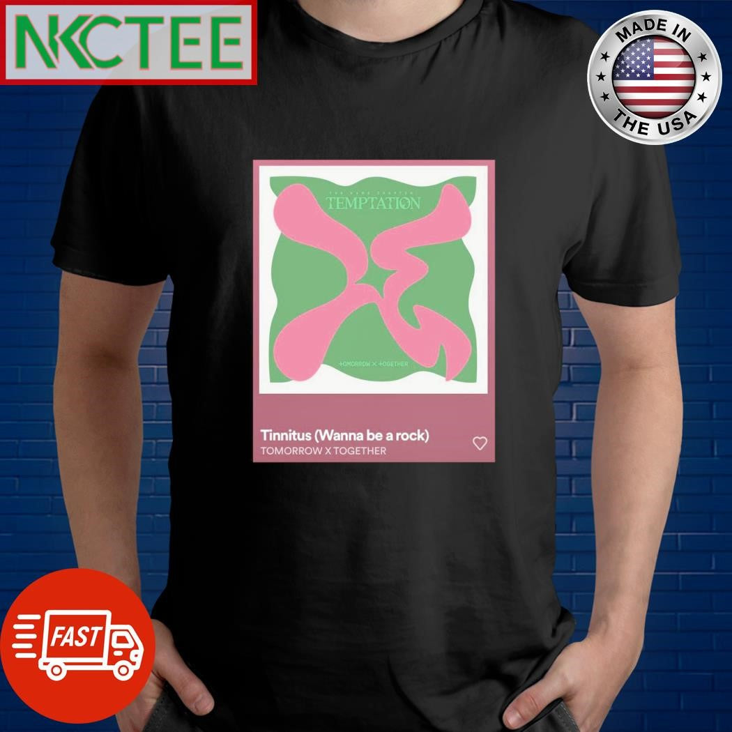 Tinnitus wanna be a rock tomorrow x together shirt Unisex T-shirt, Sweatshirt, Hoodie, Long Sleeve Tee - T-Shirt, Sweatshirt, Hoodie