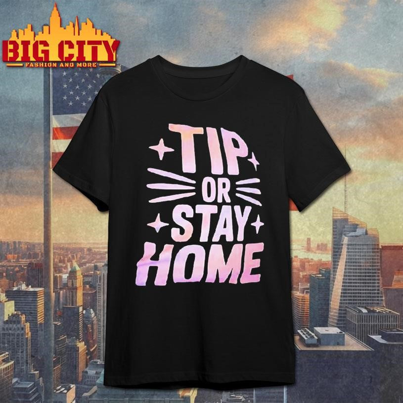Tip Or Stay Home Cat Graphic Shirt Unisex T-shirt, Sweatshirt, Hoodie, Long Sleeve Tee - T-Shirt, Sweatshirt, Hoodie