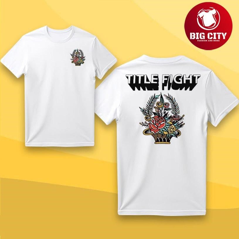 Title Fight Flowers Two Sided Shirt Unisex T-shirt, Sweatshirt, Hoodie, Long Sleeve Tee - T-Shirt, Sweatshirt, Hoodie