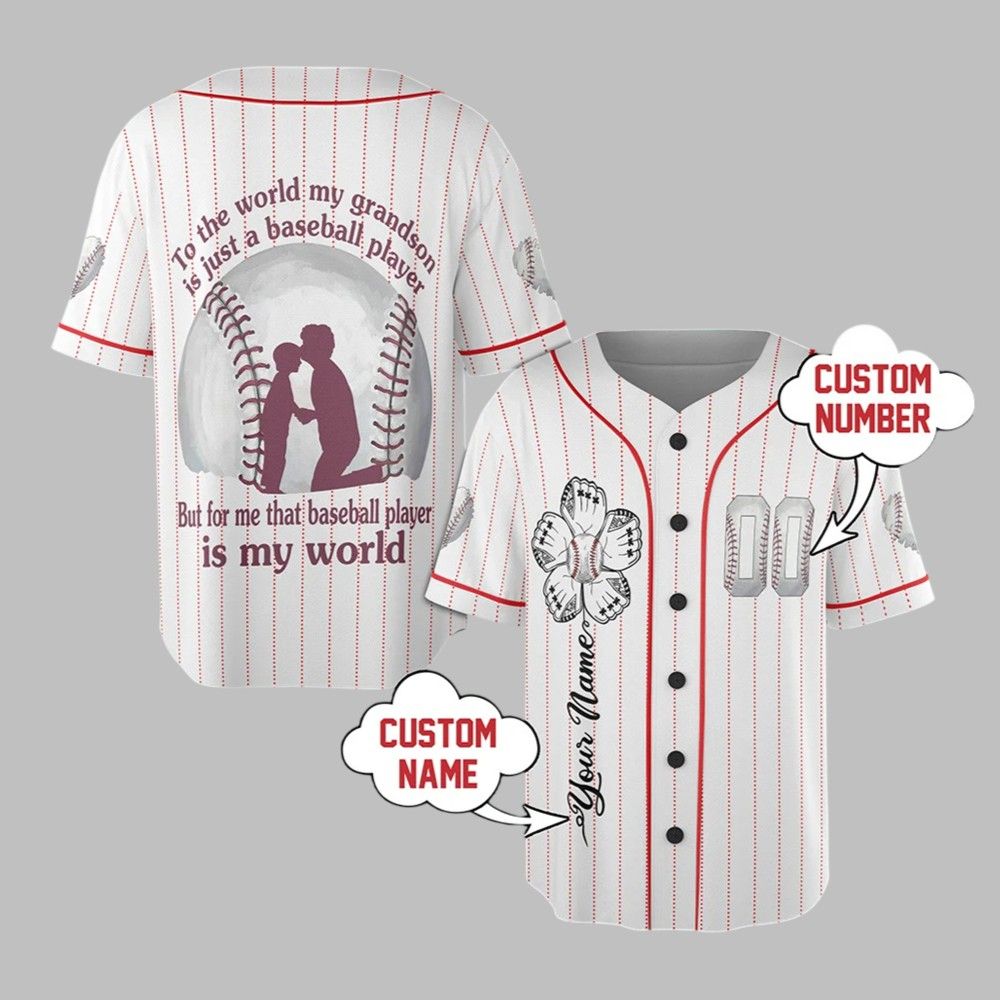 To The World My Grandson Is Just A Baseball Player But For Me That Baseball Player Is My World Jersey baseball jersey product view 1