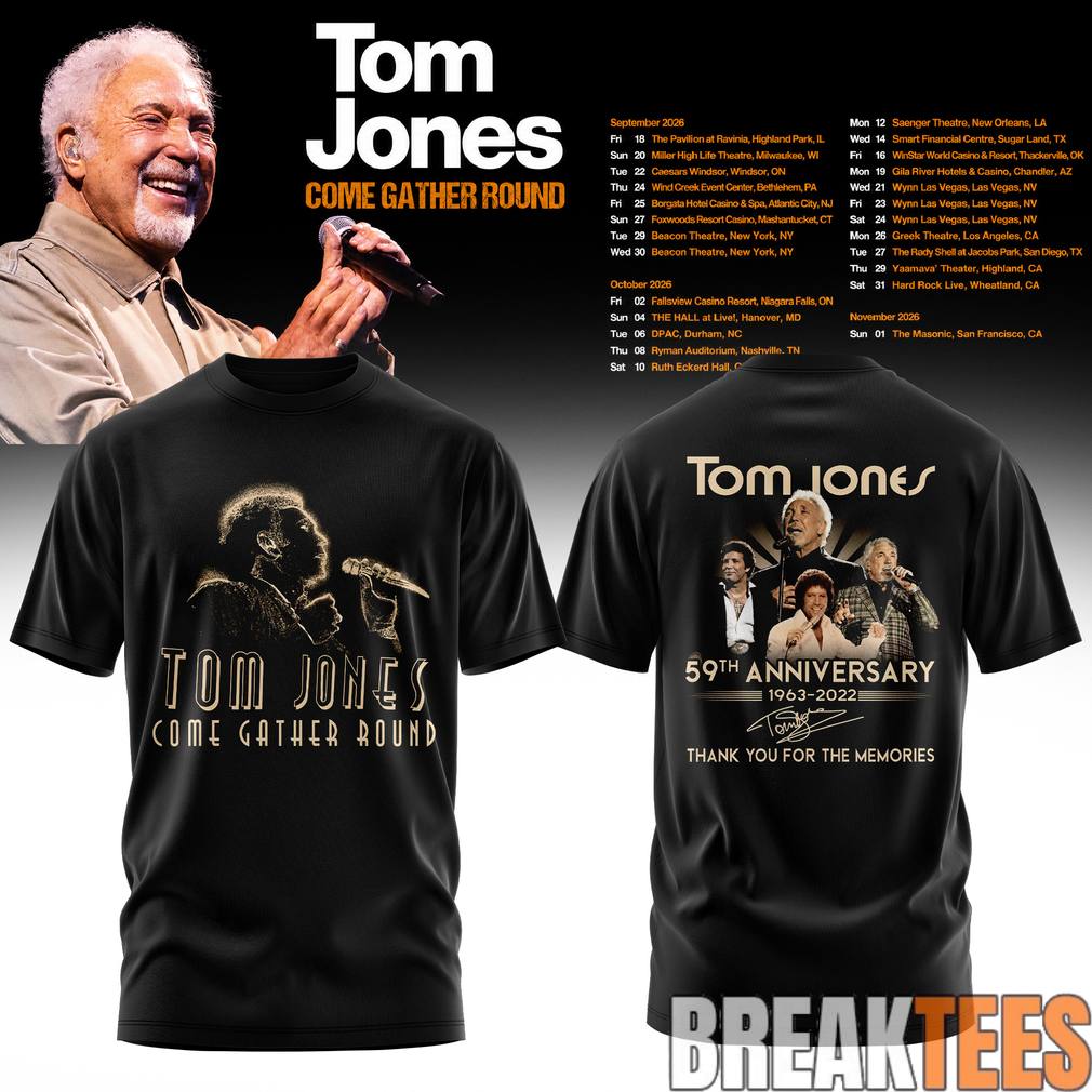 Tom Jones Come Gather Round Tour 2026 59th Anniversary Shirt Unisex T-shirt, Sweatshirt, Hoodie, Long Sleeve Tee - T-Shirt, Sweatshirt, Hoodie