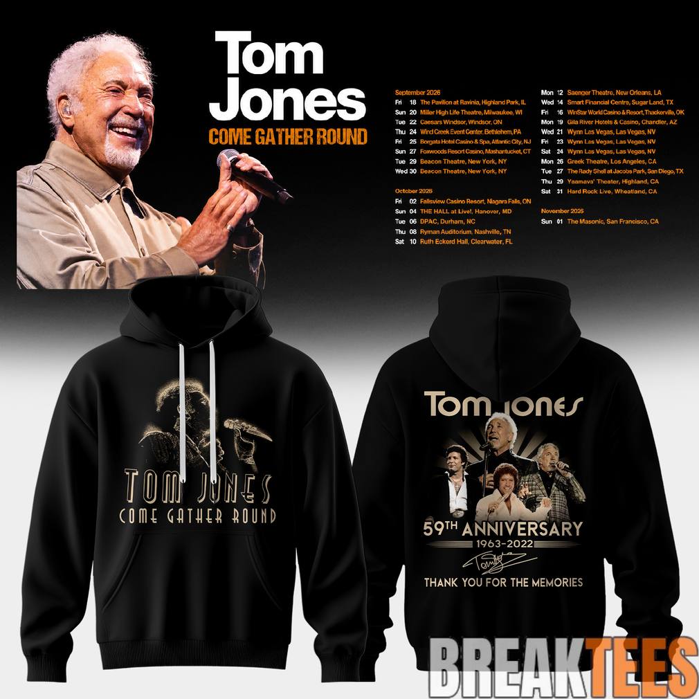 Tom Jones Come Gather Round Tour 2026 Special Hoodie Unisex T-shirt, Sweatshirt, Hoodie, Long Sleeve Tee - T-Shirt, Sweatshirt, Hoodie