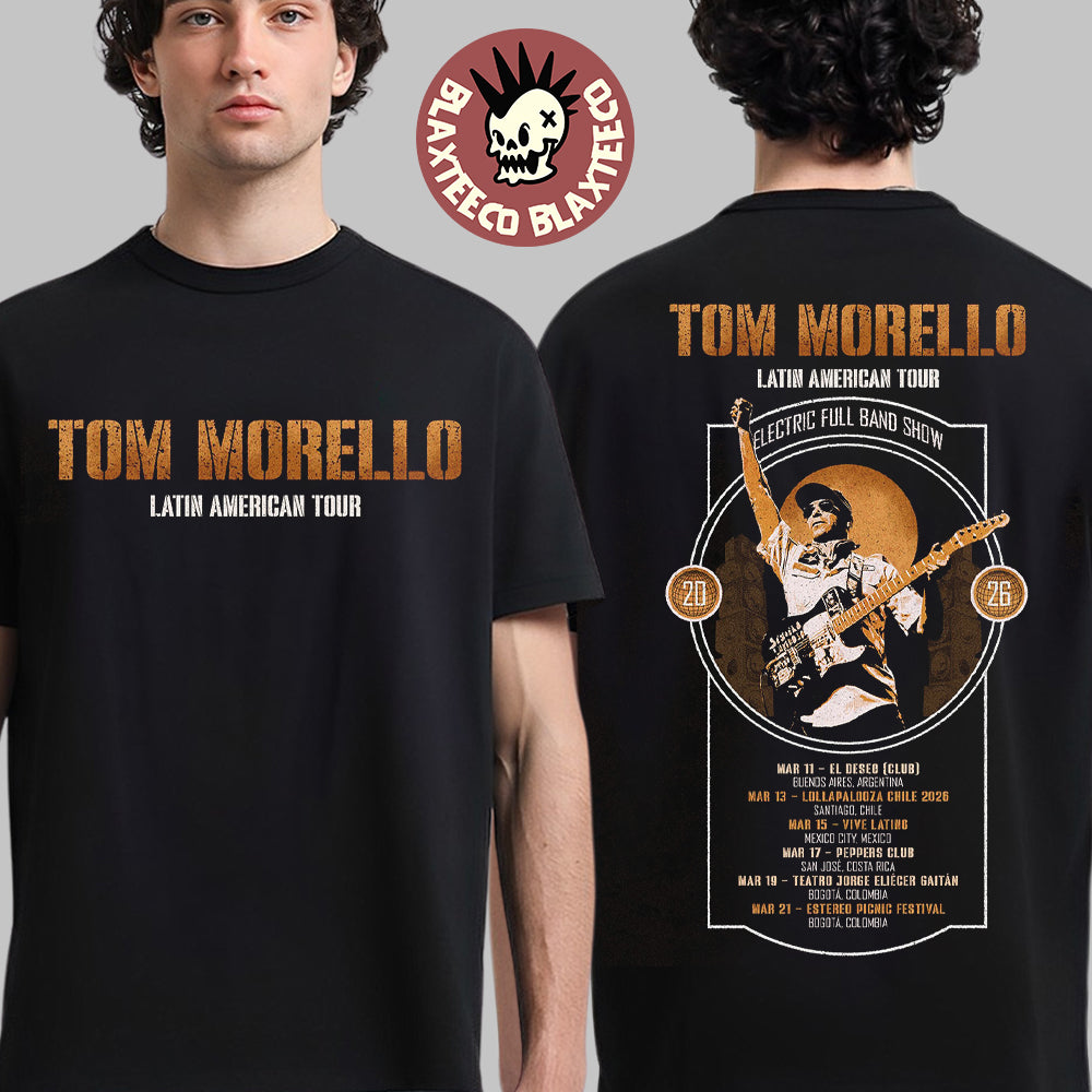 Tom Morello Latin American Tour 2026 Electric Full Band Show Schedule Dates Two Sided T-Shirt - T-Shirt, Sweatshirt, Hoodie