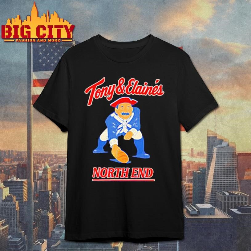 Tony &amp; Elaines the Patriot North End shirt Unisex T-shirt, Sweatshirt, Hoodie, Long Sleeve Tee - T-Shirt, Sweatshirt, Hoodie