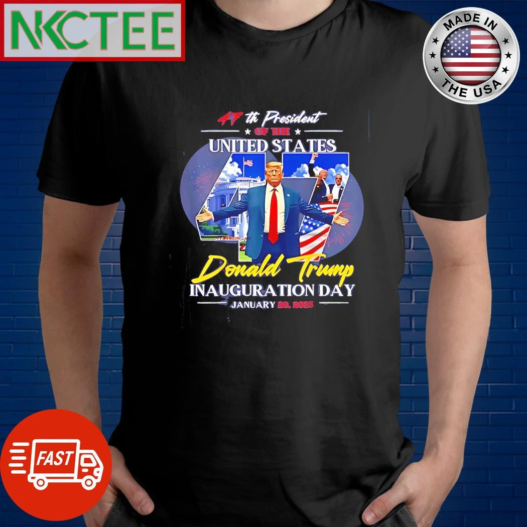 Top 47th President of the United States Donald Trump Inaguration Day January 20 2025 shirt - T-Shirt, Sweatshirt, Hoodie