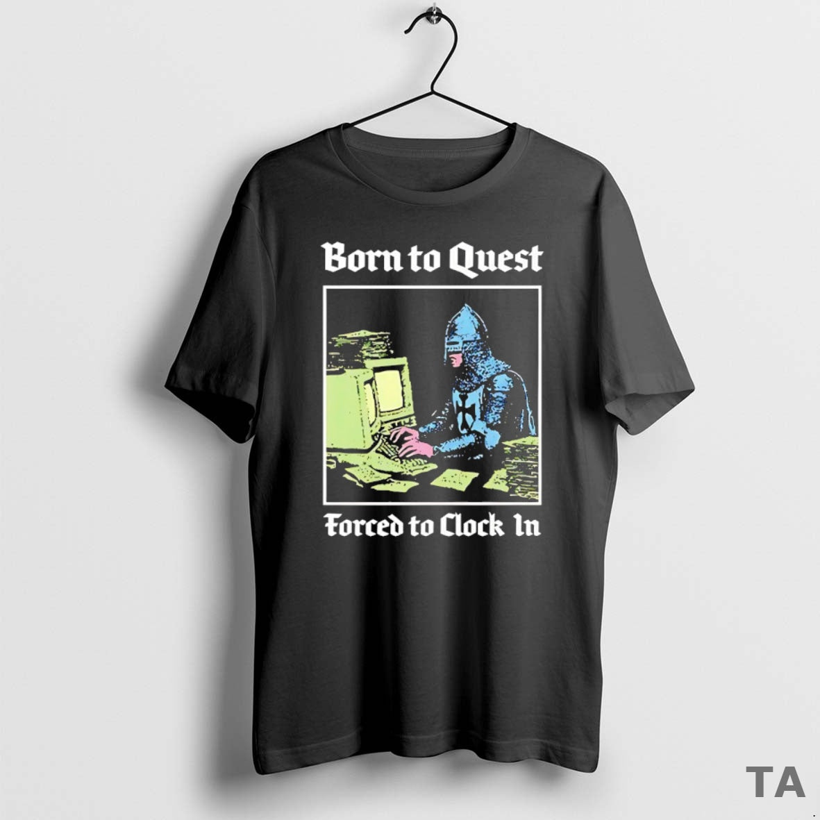 Top Born To Quest Forced To Clock In Knight Computer T Shirt Sweater - T-Shirt, Sweatshirt, Hoodie