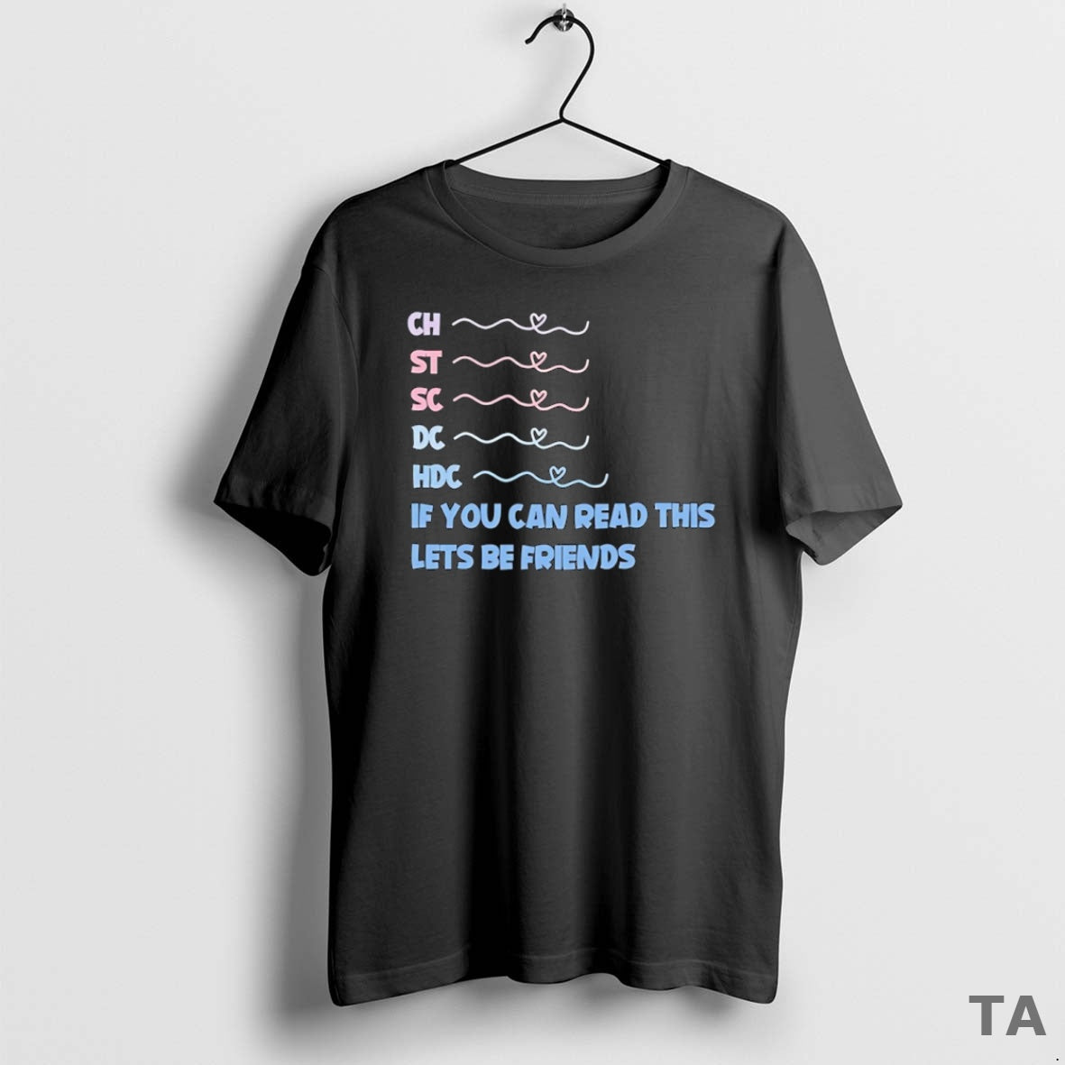 Top Ch St Sc Dc Hdc If You Can Read This Lets Be Friends - T-Shirt, Sweatshirt, Hoodie