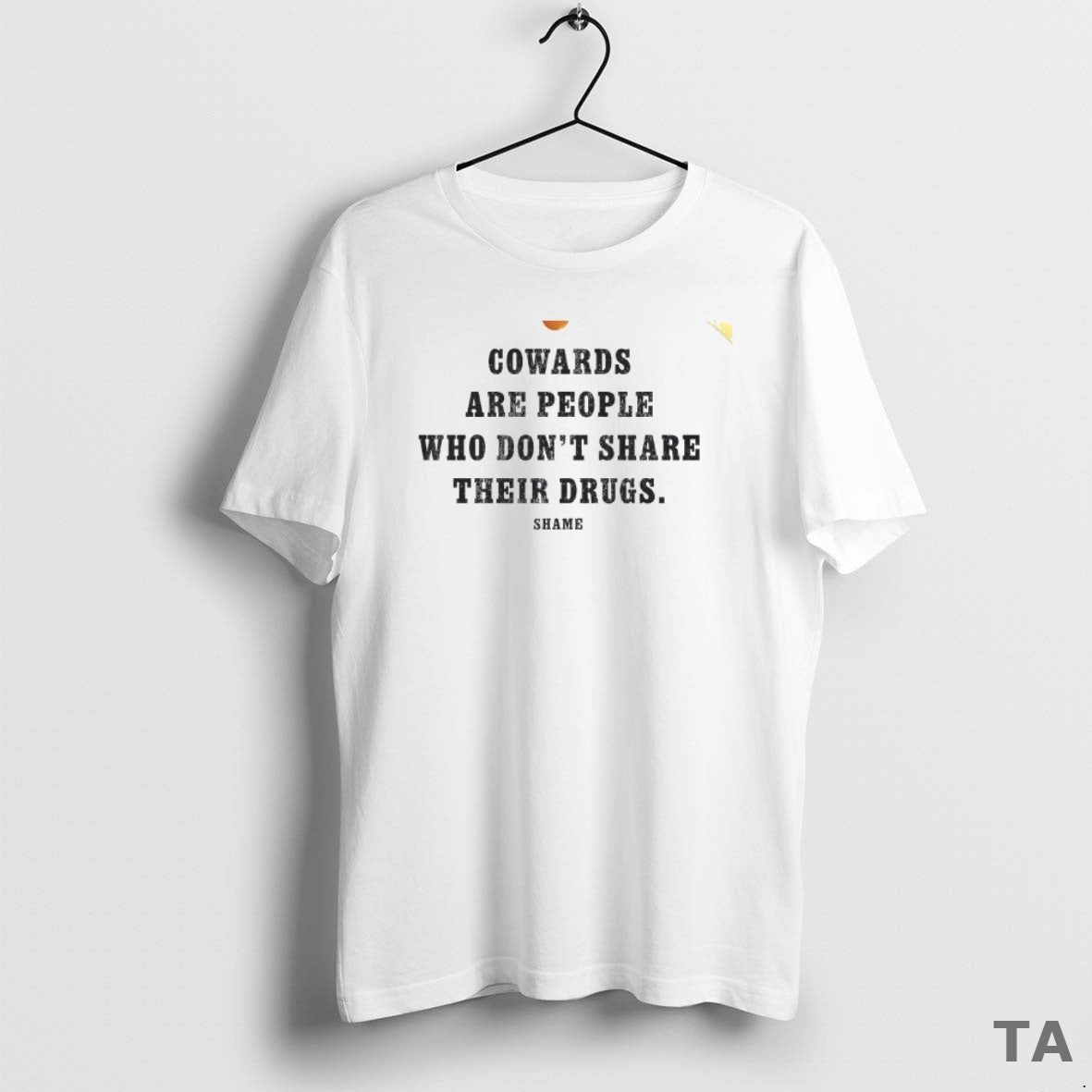 Top Cowards Are People Who Dont Share Their Drugs Shame Circle T Shirt Sweater - T-Shirt, Sweatshirt, Hoodie