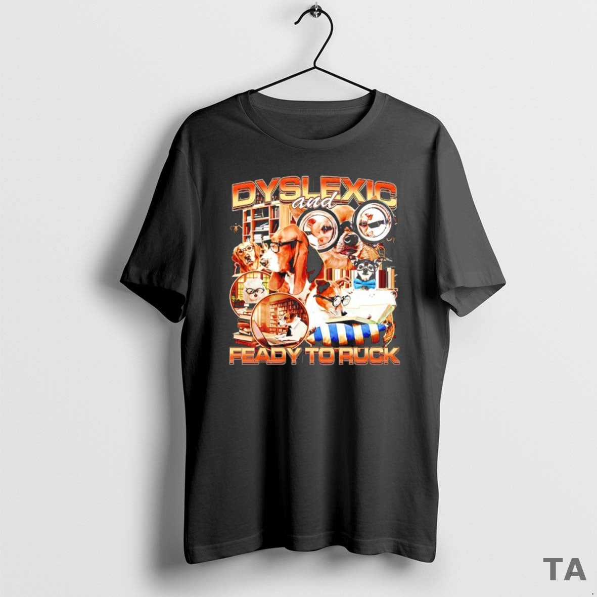 Top Dyslexic And Feady To Ruck Graphic T Shirt Sweater - T-Shirt, Sweatshirt, Hoodie