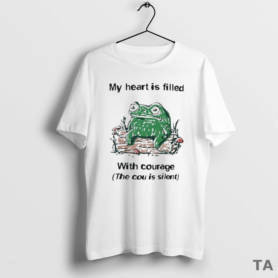Top Frog Rage My Heart Is Filled With Courage The Cou Is Silent Vintage - T-Shirt, Sweatshirt, Hoodie