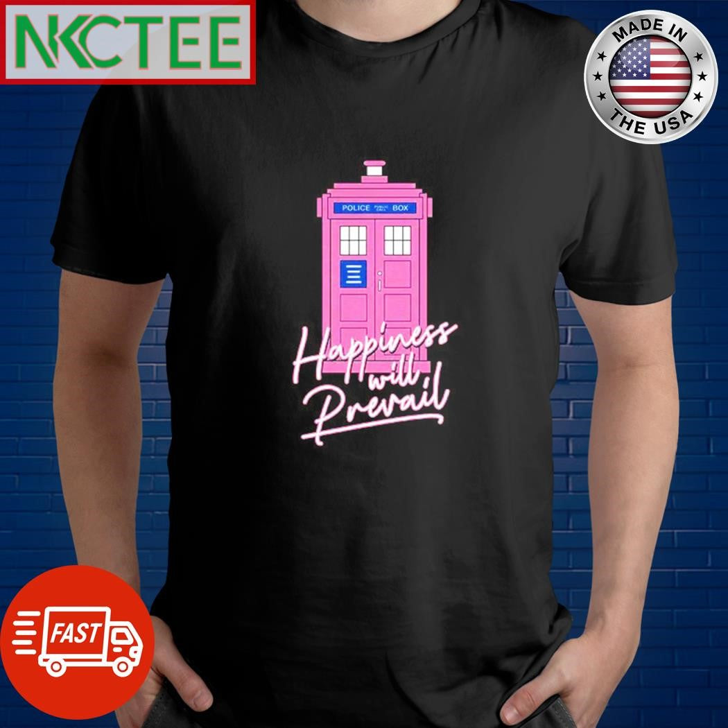 Top Happiness Will Prevail The Doctor shirt Unisex T-shirt, Sweatshirt, Hoodie, Long Sleeve Tee - T-Shirt, Sweatshirt, Hoodie
