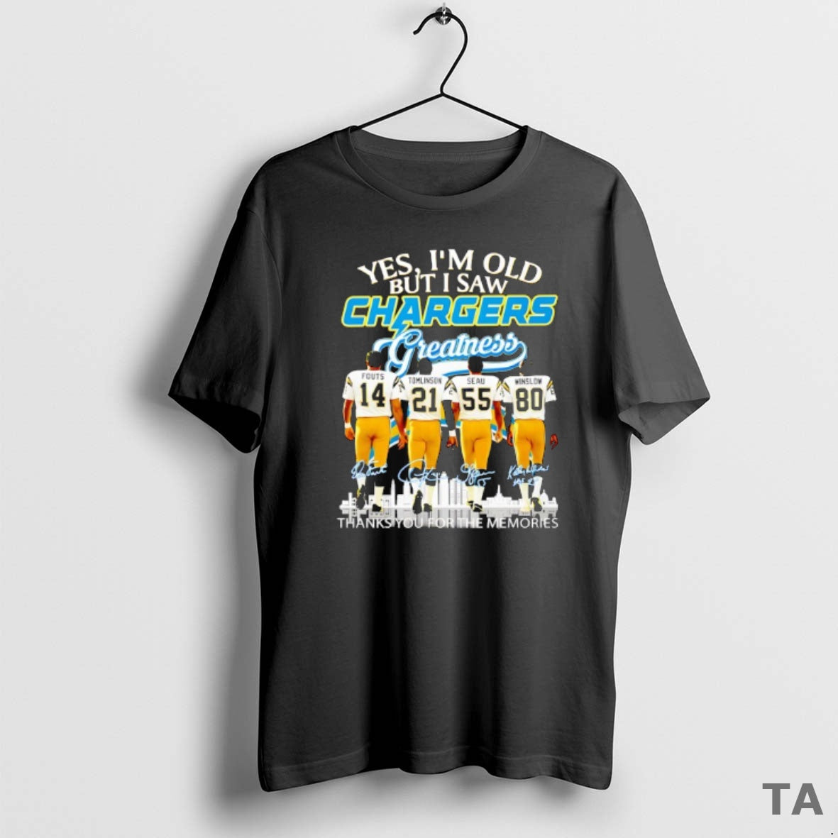 Top Los Angeles Chargers Yes Im Old But I Saw Greatness Thank You For The - T-Shirt, Sweatshirt, Hoodie