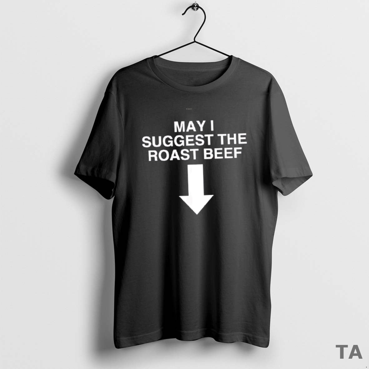 Top May I Suggest The Roast Beef T Shirt Sweater - T-Shirt, Sweatshirt, Hoodie